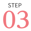 STEP 03